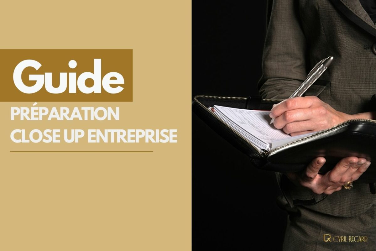 En quoi consiste la préparation d’un close-up en entreprise ?